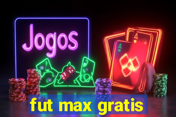 fut max gratis